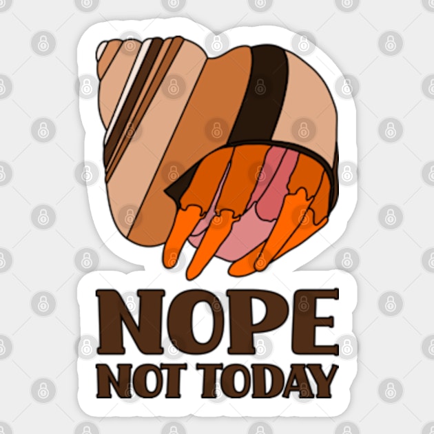 Nope Not Today Hermit Crab Sticker by Jesabee Designs